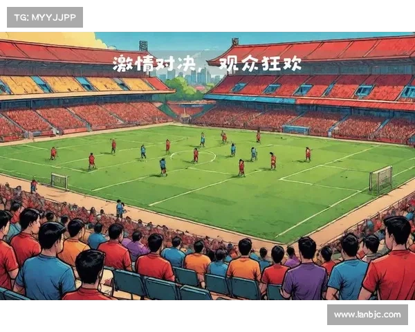 中国国足与日本队对决全面分析及观看攻略助你轻松掌握比赛精彩瞬间