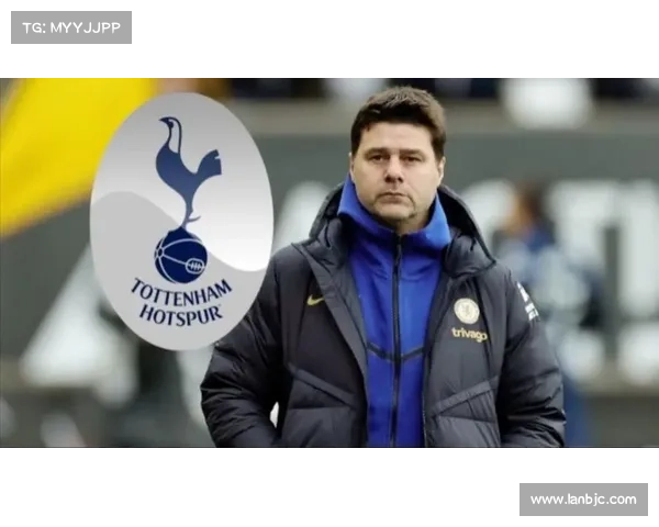 波切蒂诺加盟热刺背后的深层动因与转会解析